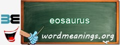 WordMeaning blackboard for eosaurus